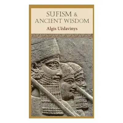 Sufism and Ancient Wisdom - Udavinys, Algis