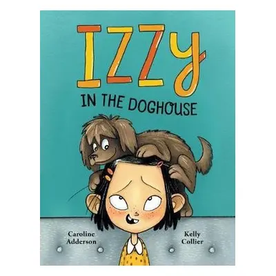 Izzzy In The Doghouse - Adderson, Caroline