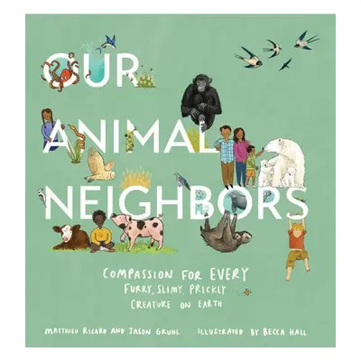 Our Animal Neighbors - Ricard, Matthieu a Gruhl, Jason