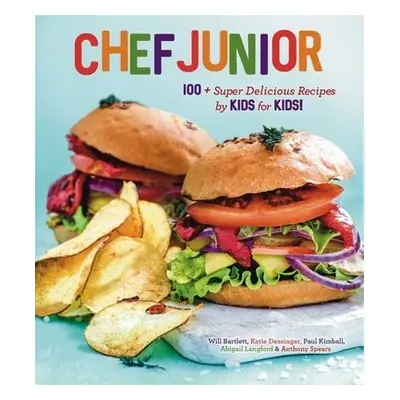 Chef Junior - Spears, Anthony a Langford, Abigail a Kimball, Paul a Dessinger, Katie a Bartlett,