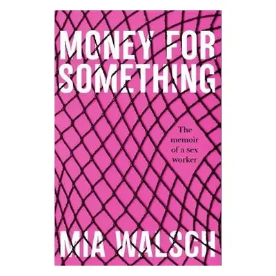 Money for Something - Walsch, Mia