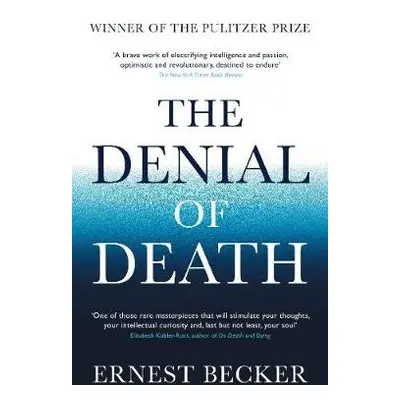 Denial of Death - Becker, Ernest