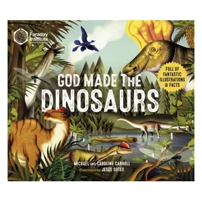 God Made The Dinosaurs - Carroll, Caroline a Carroll, Michael