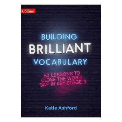 Building Brilliant Vocabulary - Ashford, Katie