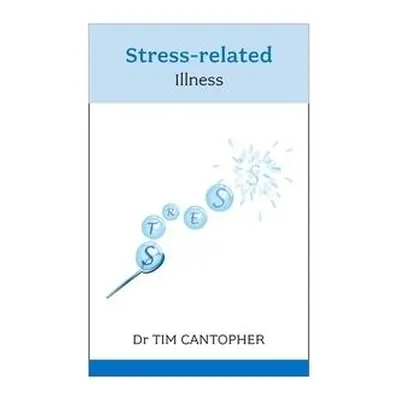 Stress-related Illness - Cantopher, Tim