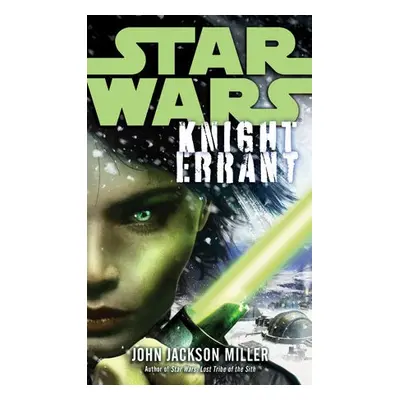 Knight Errant: Star Wars Legends - Miller, John Jackson