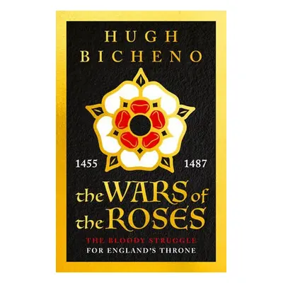 Wars of the Roses - Bicheno, Hugh