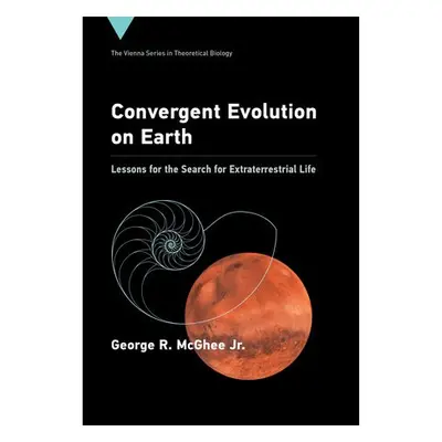 Convergent Evolution on Earth - Jr., George R McGhee (Rutgers University)