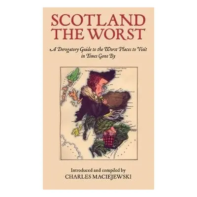 Scotland the Worst - Maciejewski, Charles