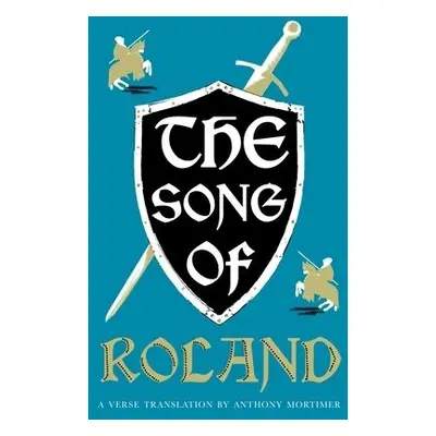 Song of Roland: Dual Language and New Verse Translation - Anonymous