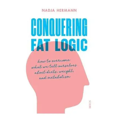 Conquering Fat Logic - Hermann, Nadja