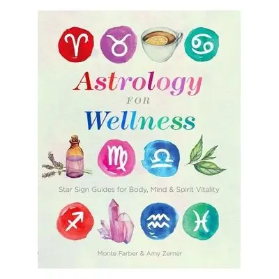 Astrology for Wellness - Farber, Monte a Zerner, Amy