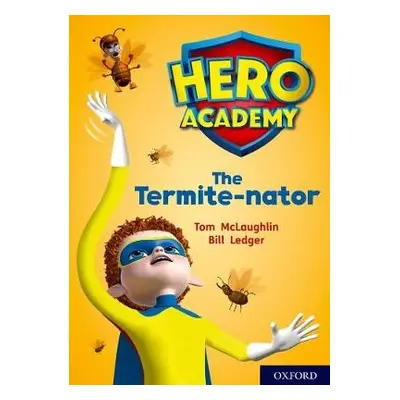 Hero Academy: Oxford Level 12, Lime+ Book Band: The Termite-nator - McLaughlin, Tom