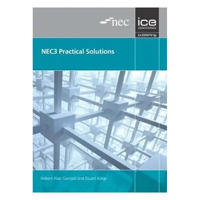 NEC3 Practical Solutions - Gerrard, Robert Alan a Kings, Stuart