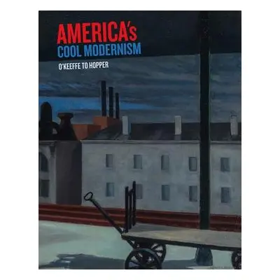 America's Cool Modernism - Bourgignon, Katherine