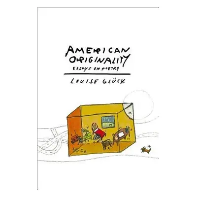 American Originality - Gluck, Louise