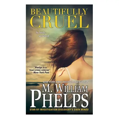 Beautifully Cruel - Phelps, M. William