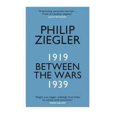 Between the Wars - Ziegler, Philip