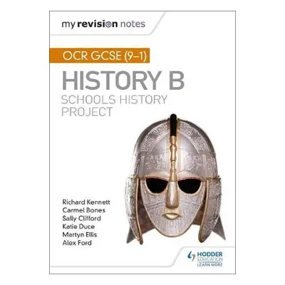 My Revision Notes: OCR GCSE (9-1) History B: Schools History Project - Kennett, Richard a Bones,