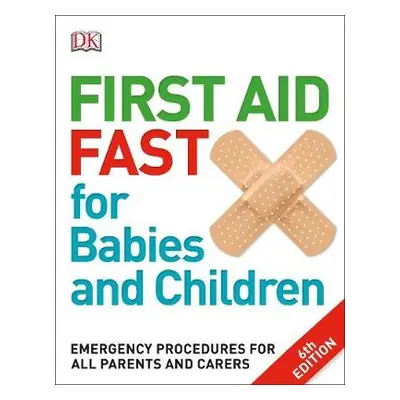 First Aid Fast for Babies and Children - DK