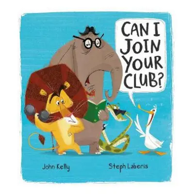 Can I Join Your Club? - Kelly, John