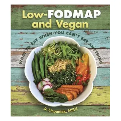 Low Fodmap and Vegan - Stepaniak, Joanne