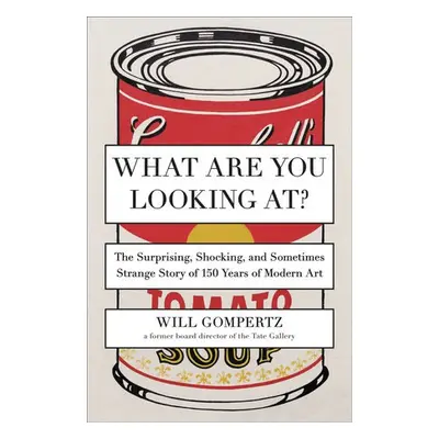 What Are You Looking At? - Gompertz, Will