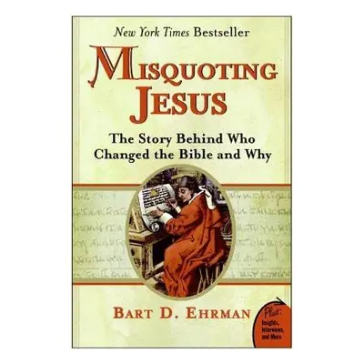 Misquoting Jesus - Ehrman, Bart