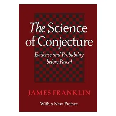 Science of Conjecture - Franklin, James