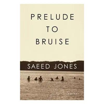 Prelude to Bruise - Jones, Saeed