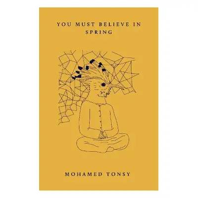 You Must Believe in Spring - Tonsy, Mohamed