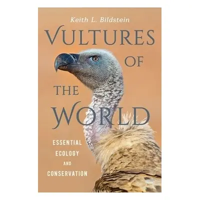 Vultures of the World - Bildstein, Keith L.