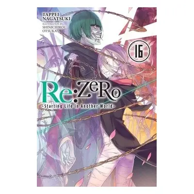 Re:ZERO -Starting Life in Another World-, Vol. 16 (light novel) - Nagatsuki, Tappei