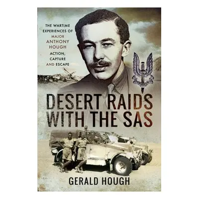 Desert Raids with the SAS - Hough, Major Tony a Hough, Gerald