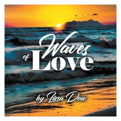 Waves of Love - Dow, Lina