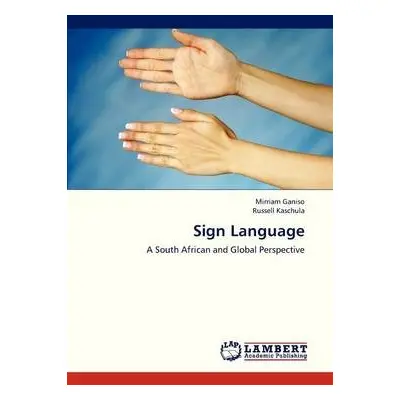 Sign Language - Ganiso Mirriam a Kaschula Russell