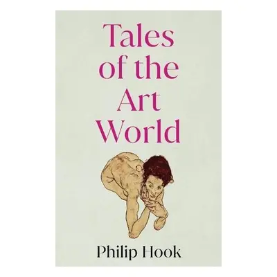 Tales of the Art World - Hook, Philip