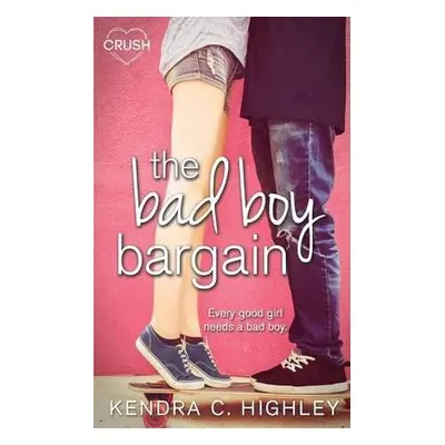 Bad Boy Bargain - Highley, Kendra C