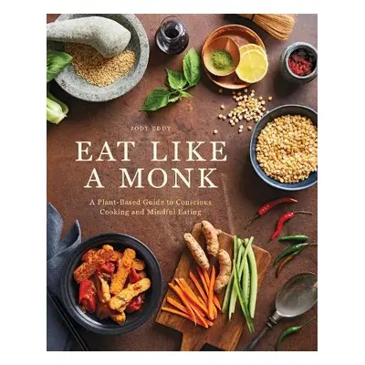 Eat Like a Monk - Eddy, Jody