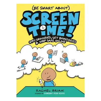 (Be Smart About) Screen Time! - Brian, Rachel