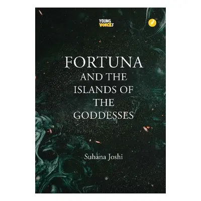 Fortuna and the Islands of Goddesses - Joshi, Suhana