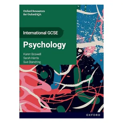 International GCSE Psychology: GCSE: Oxford Resources for OxfordAQA - Boswell, Karen a Harris, S