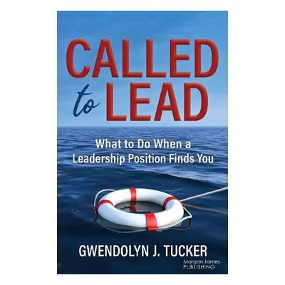 Called to Lead - Tucker, Gwendolyn J.