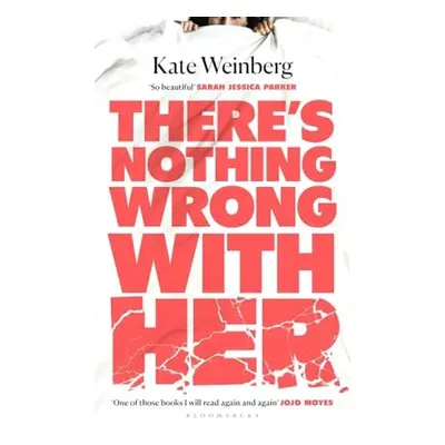 There's Nothing Wrong With Her - Weinberg, Kate