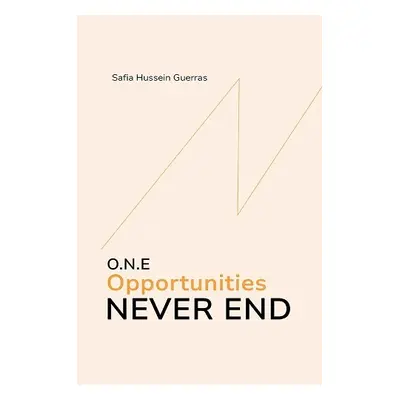 O.N.E - Opportunities Never End - Guerras, Safia Hussein