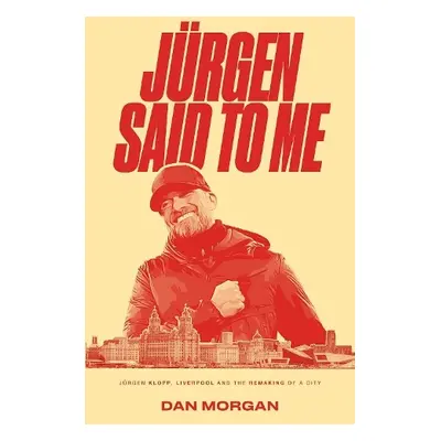 Jurgen Said to Me - Morgan, Dan