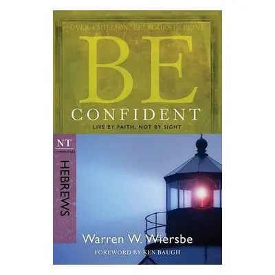 Be Confident - Hebrews - Wiersbe, Warren W.