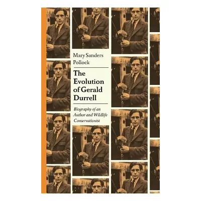 The Evolution of Gerald Durrell - Pollock, Professor Mary Sanders