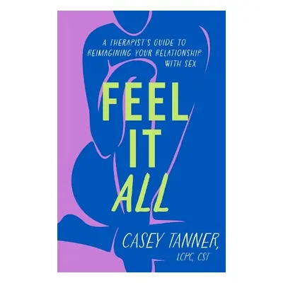 Feel It All - Tanner, Casey