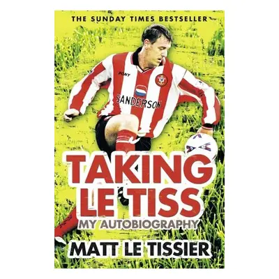 Taking le Tiss - Tissier, Matt Le